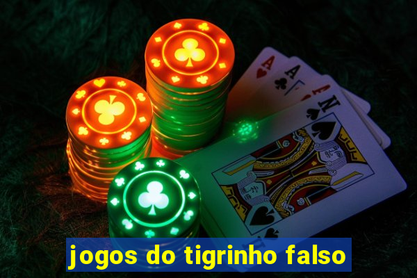 jogos do tigrinho falso